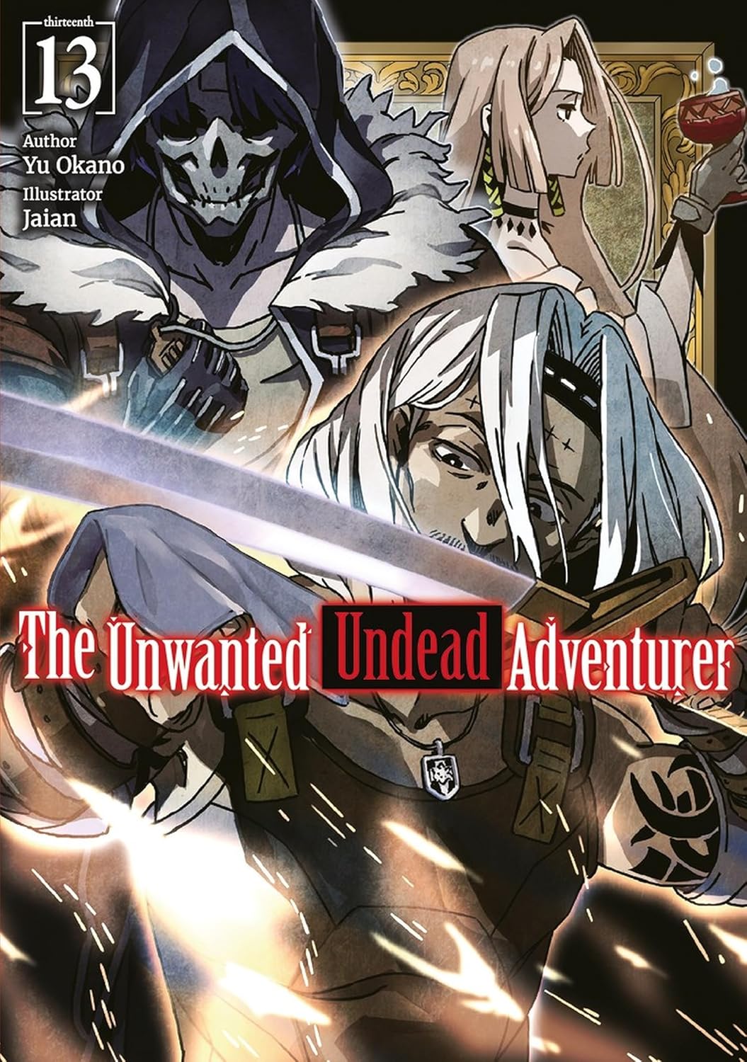 (10/06/2025) The Unwanted Undead Adventurer (Light Novel): Vol. 13