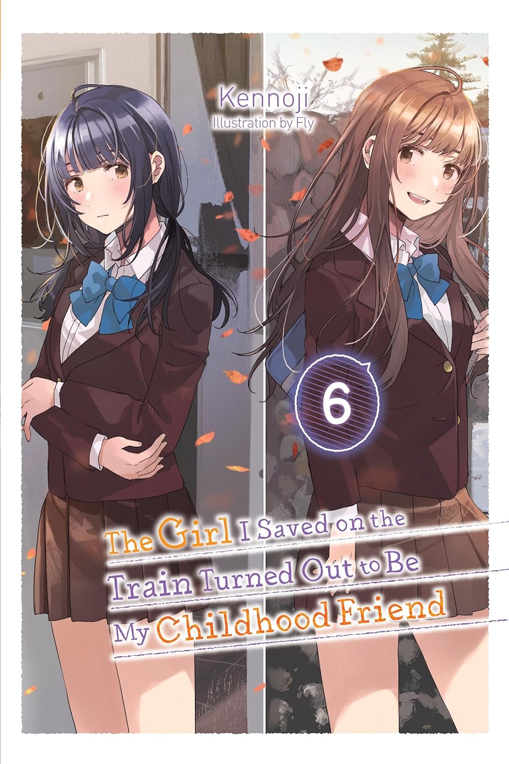(21/05/2024) The Girl I Saved on the Train Turned Out to Be My Childhood Friend Vol. 06 (Light Novel)