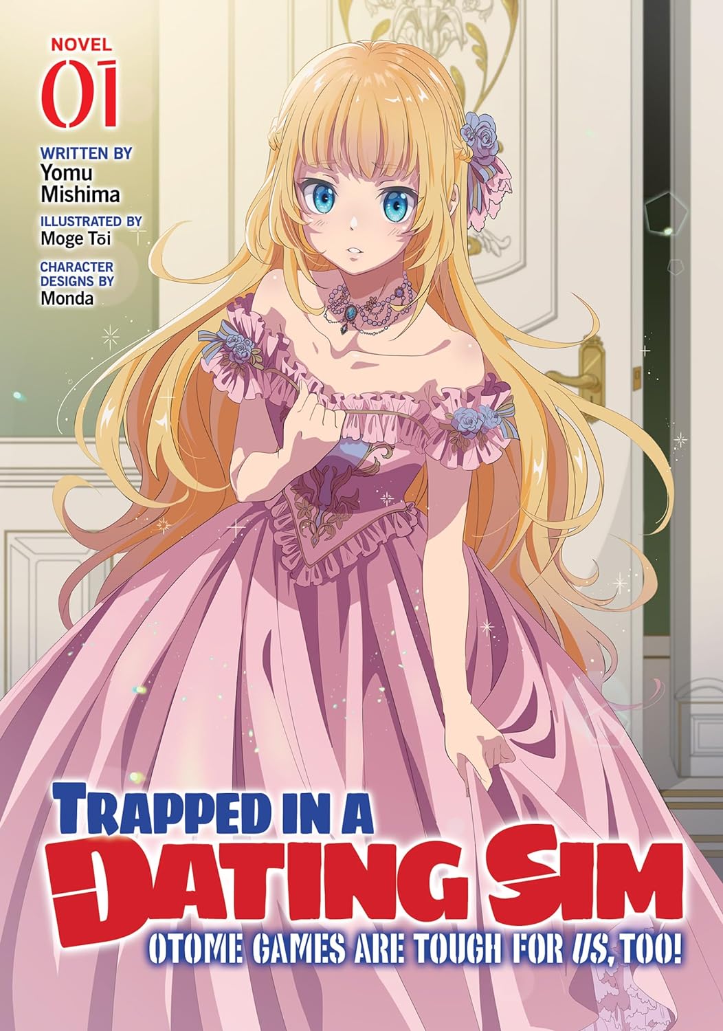 Trapped in a Dating Sim: Otome Games Are Tough for Us, Too! (Light Novel) Vol. 01