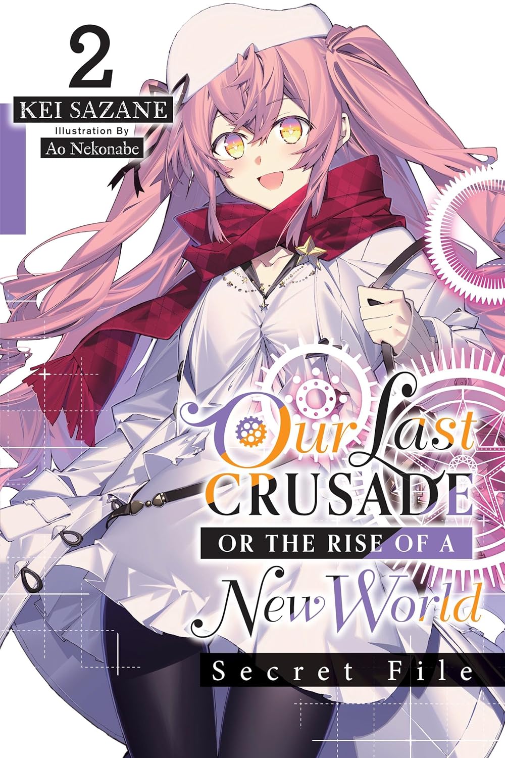 Our Last Crusade or the Rise of a New World: Secret File Vol. 02 (Light Novel)