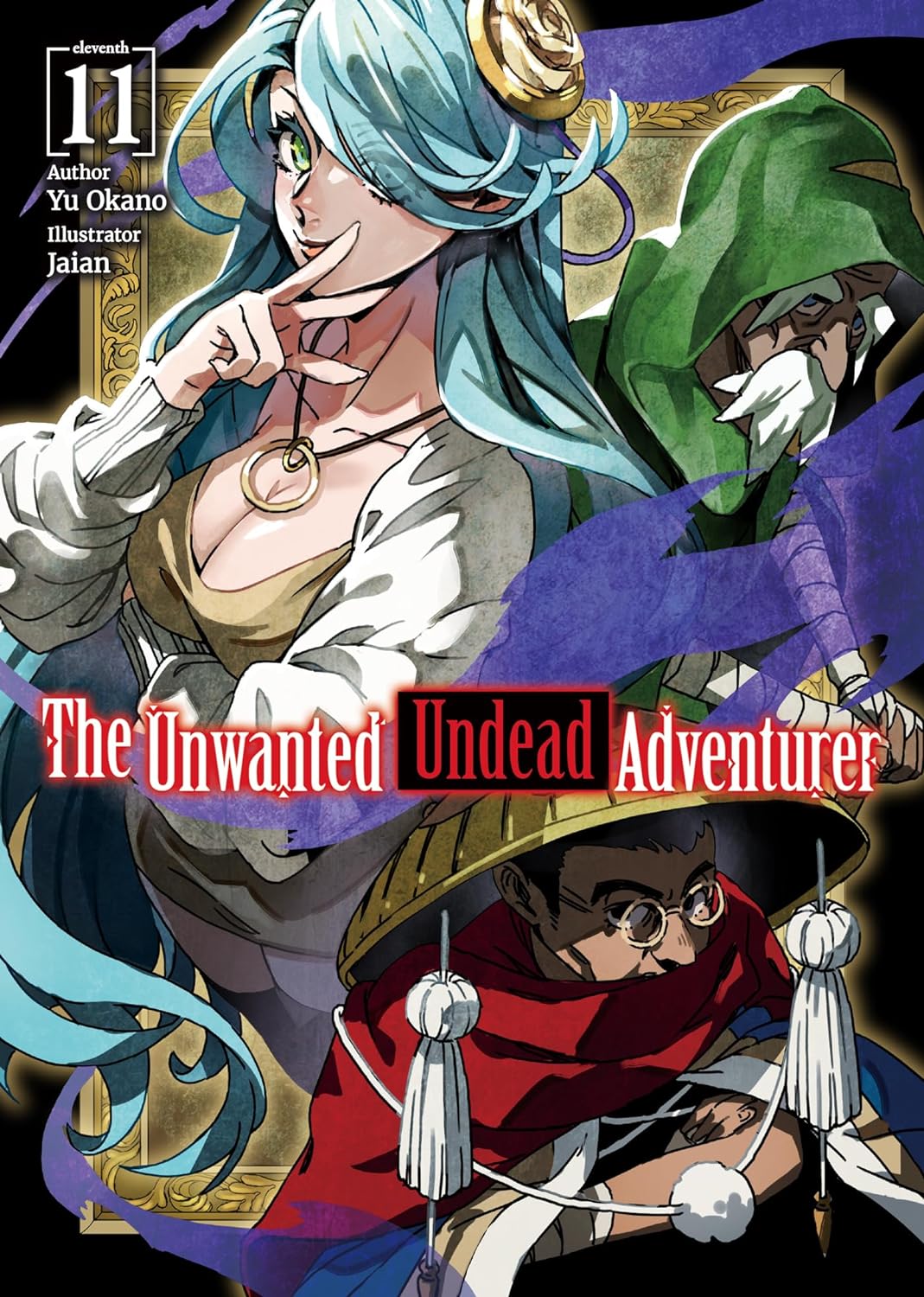 The Unwanted Undead Adventurer (Light Novel): Vol. 11