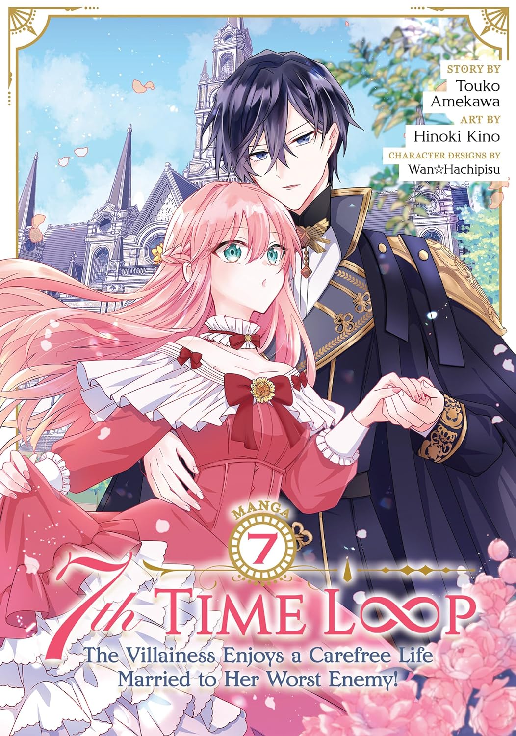 (17/06/2025) 7th Time Loop: The Villainess Enjoys a Carefree Life Married to Her Worst Enemy! (Manga) Vol. 07