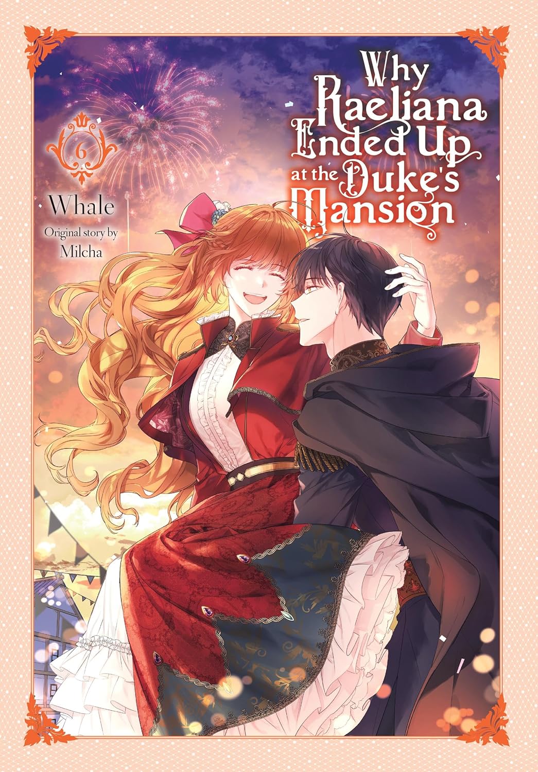 Why Raeliana Ended Up at the Duke's Mansion Vol. 06