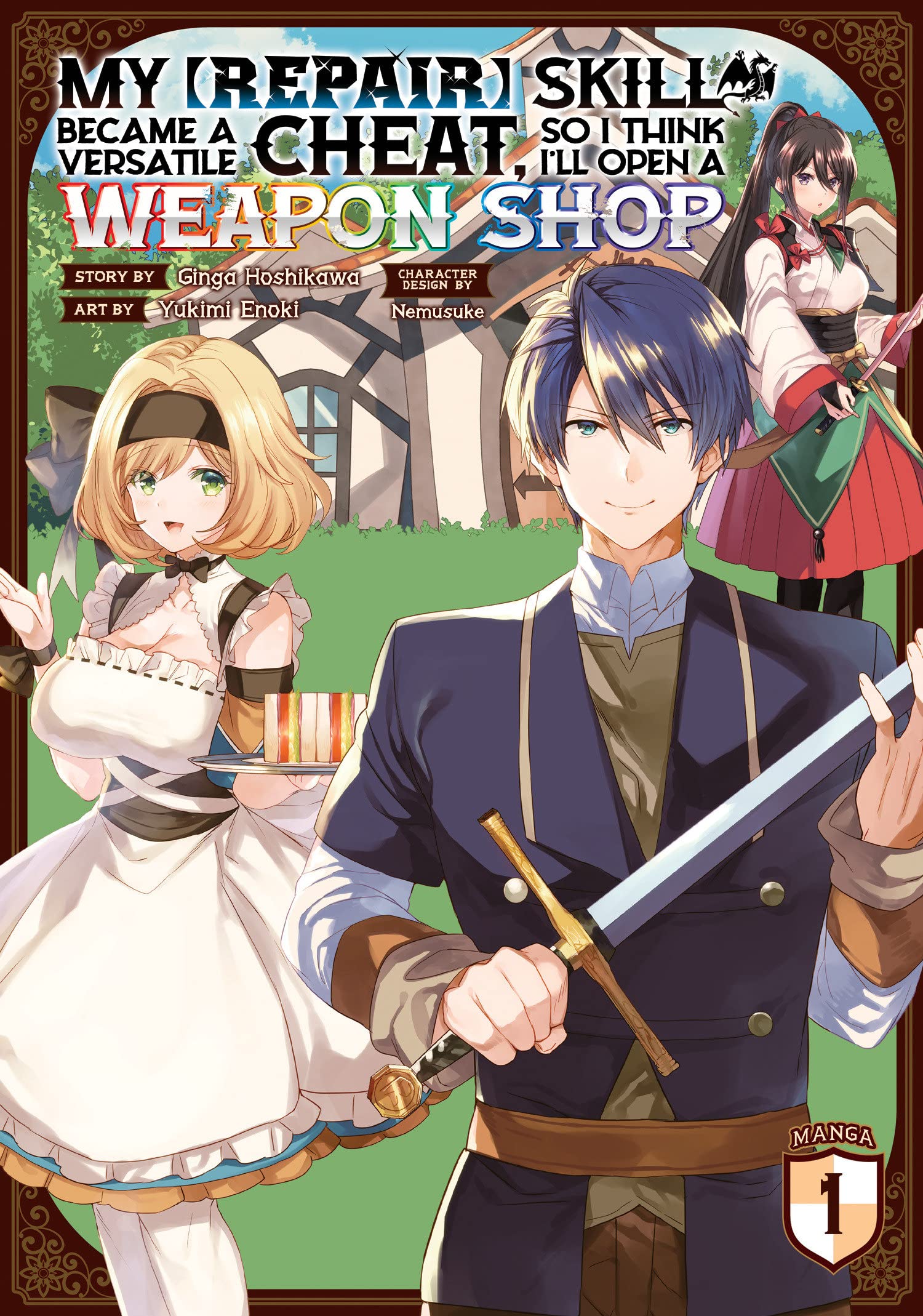 My [Repair] Skill Became a Versatile Cheat, So I Think I'll Open a Weapon Shop (Manga) Vol. 01