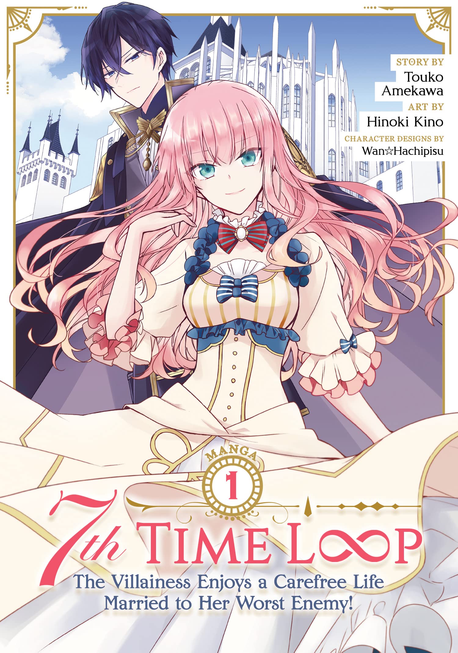 7th Time Loop: The Villainess Enjoys a Carefree Life Married to Her Worst Enemy! (Manga) Vol. 01