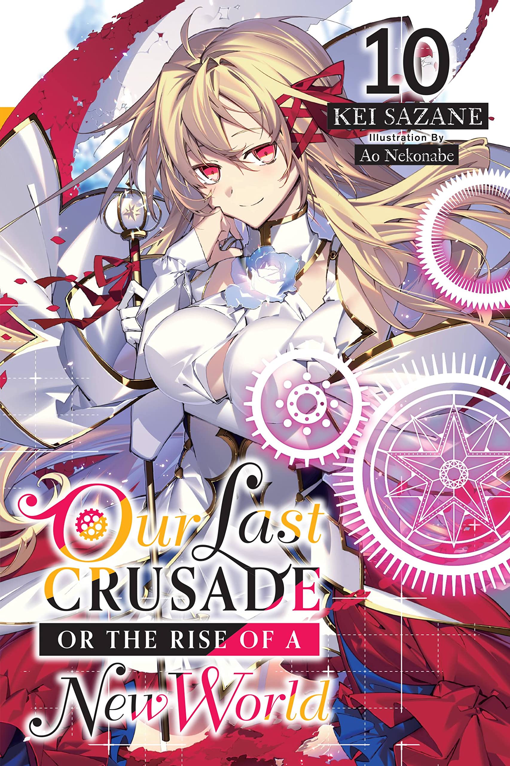 Our Last Crusade or the Rise of a New World Vol. 10 (Light Novel)