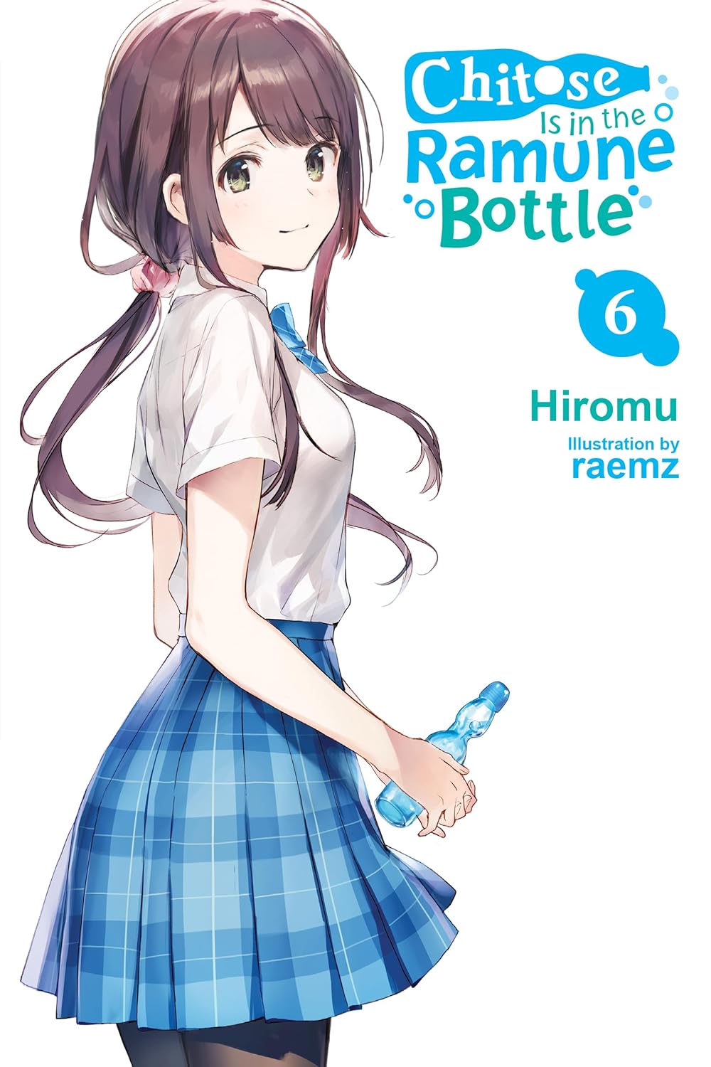 (23/04/2024) Chitose Is in the Ramune Bottle Vol. 06 (Light Novel)