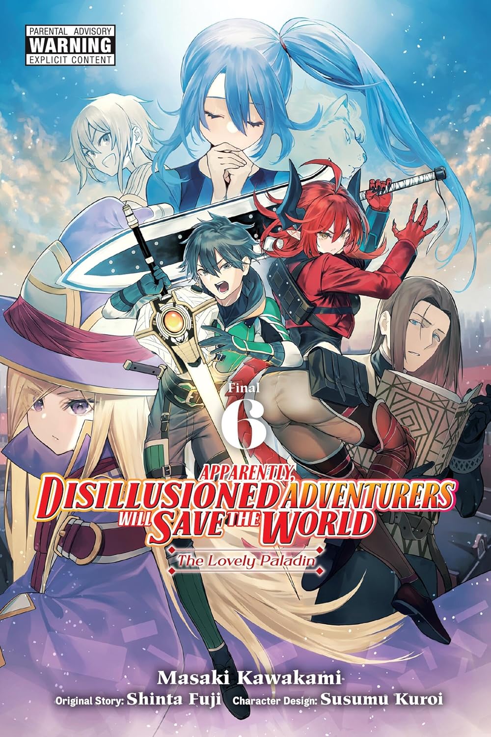 Apparently, Disillusioned Adventurers Will Save the World (Manga) Vol. 06