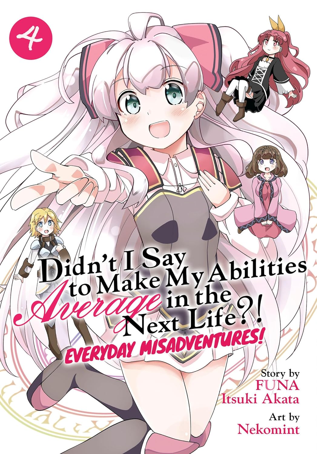 (30/01/2024) Didn't I Say to Make My Abilities Average in the Next Life?! Everyday Misadventures! (Manga) Vol. 04