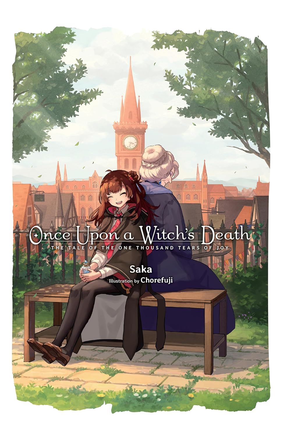 Once Upon a Witch's Death: The Tale of the One Thousand Tears of Joy (Light Novel)