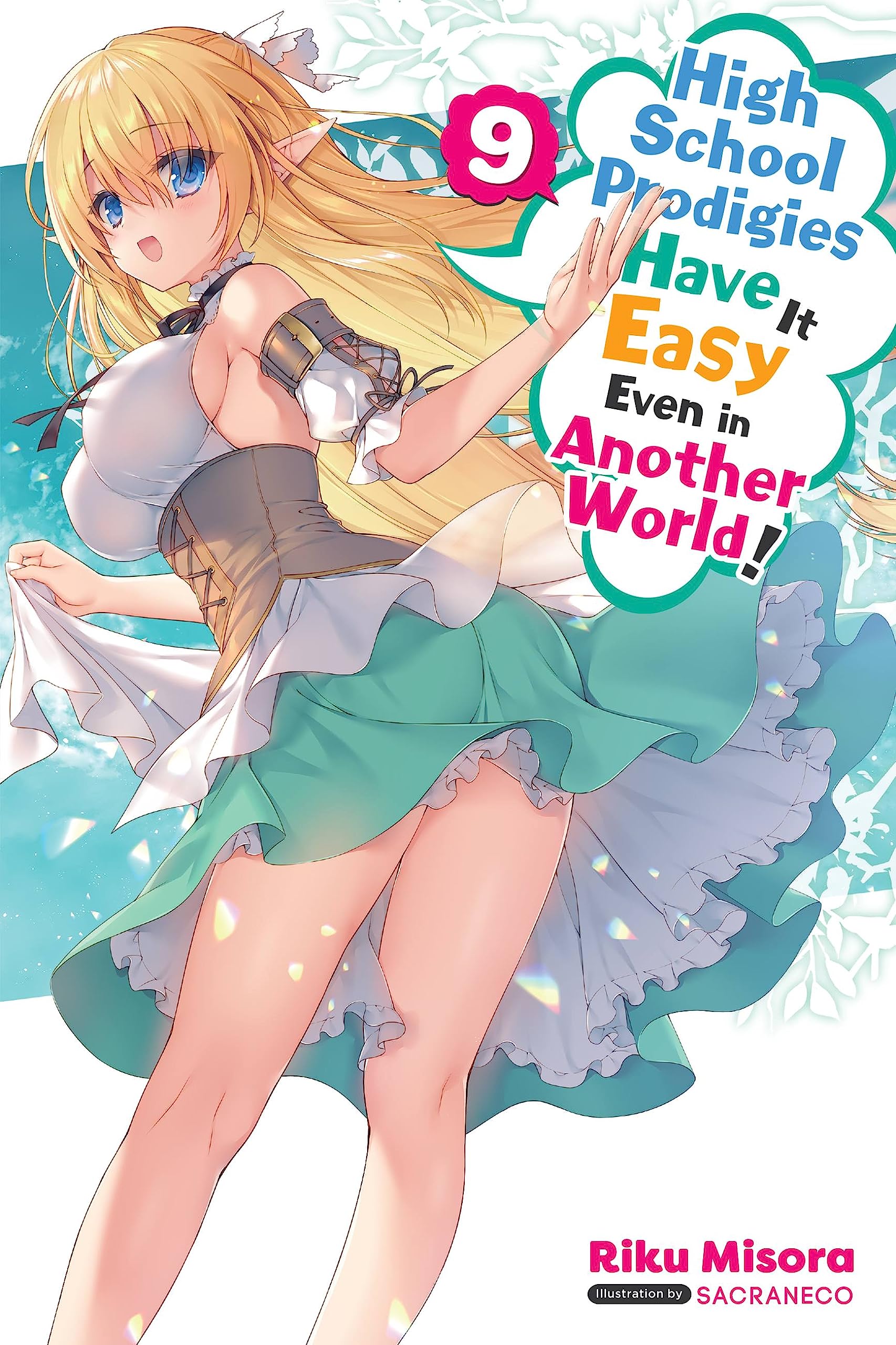 High School Prodigies Have It Easy Even in Another World! Vol. 09 (Light Novel)