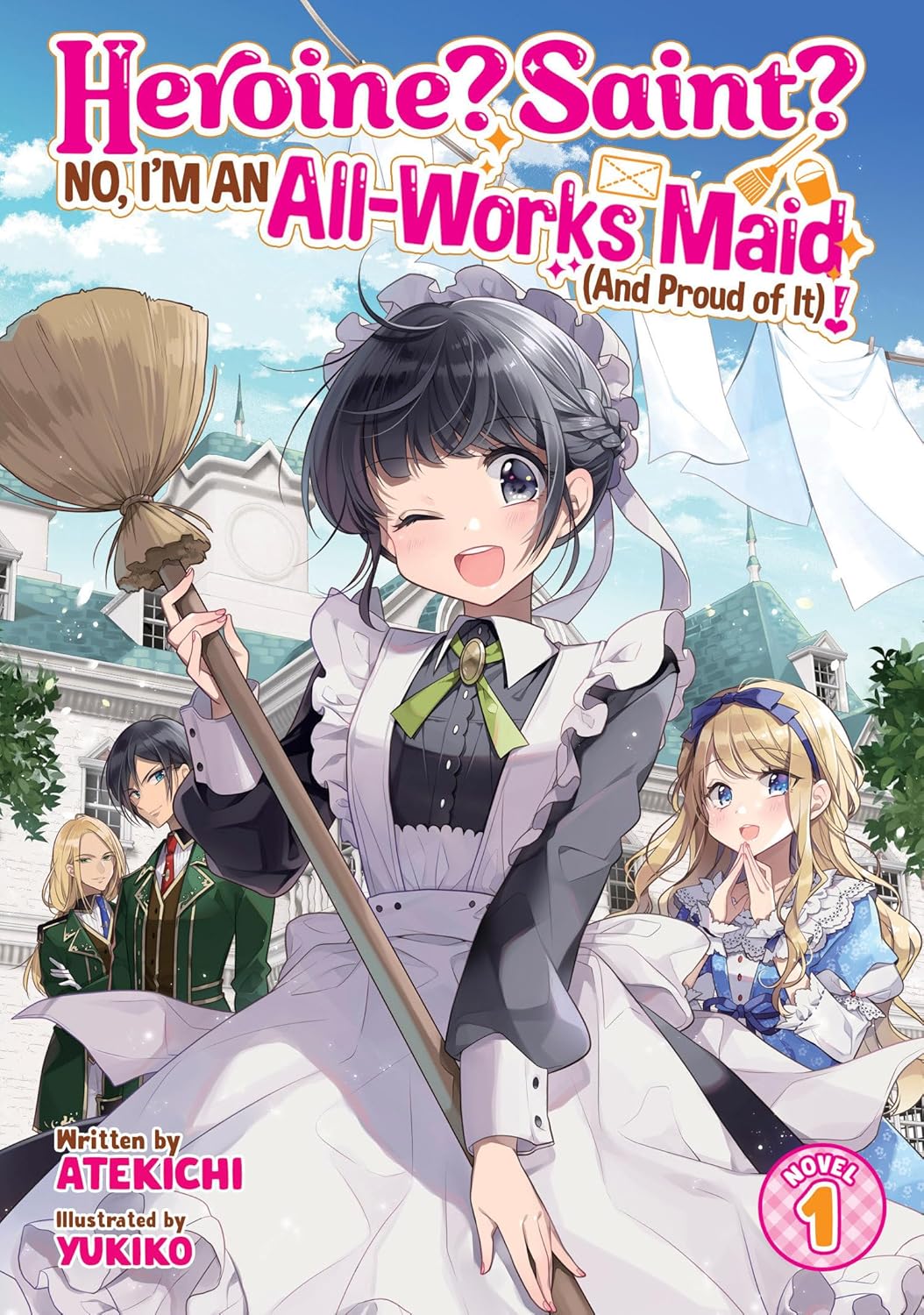 (24/12/2024) Heroine? Saint? No, I'm an All-Works Maid (and Proud of It)! (Light Novel) Vol. 01