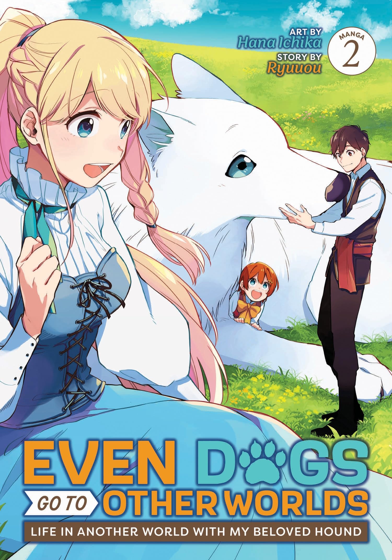 Even Dogs Go to Other Worlds: Life in Another World with My Beloved Hound (Manga) Vol. 02