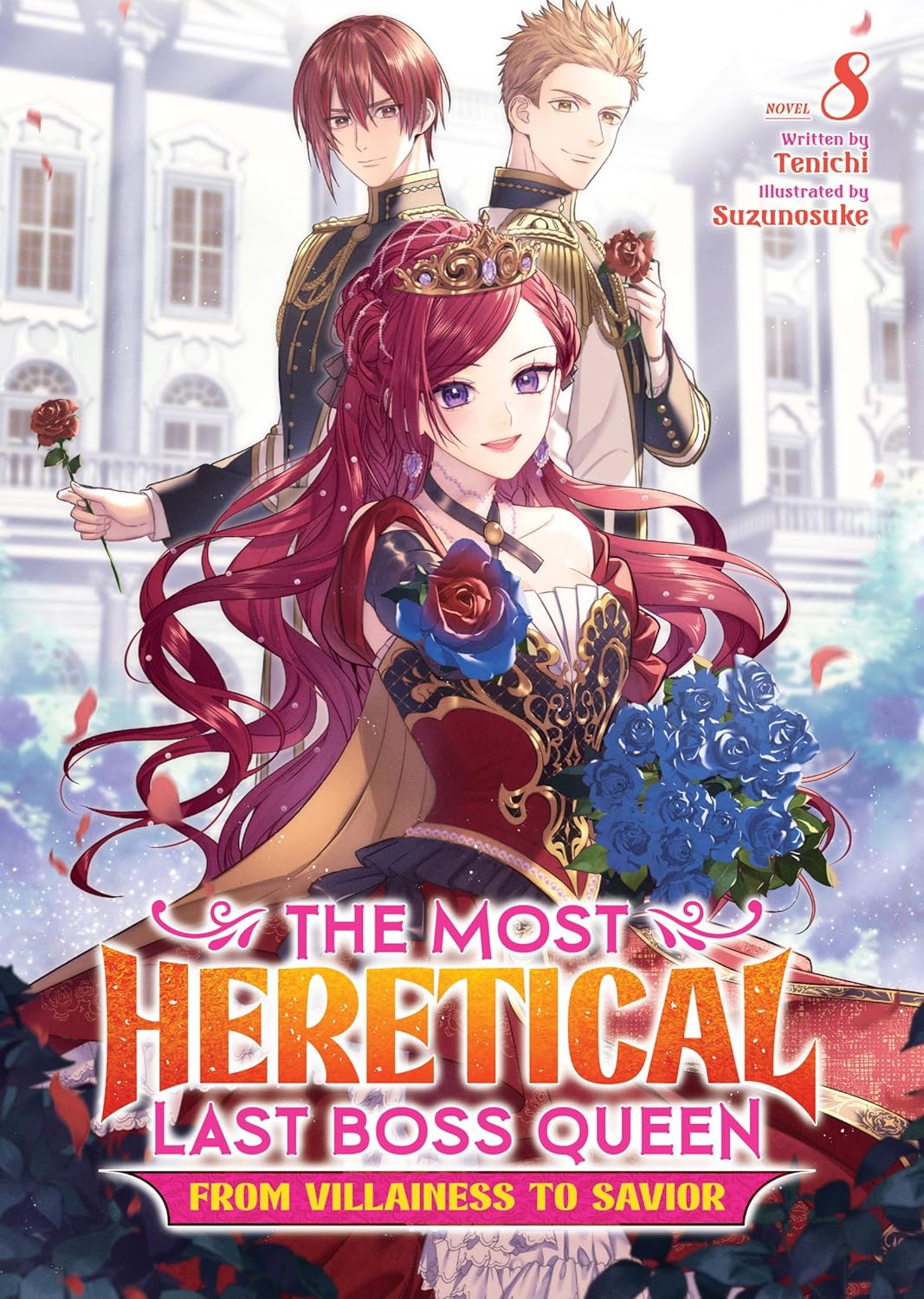 (25/02/2025) The Most Heretical Last Boss Queen: From Villainess to Savior (Light Novel) Vol. 08