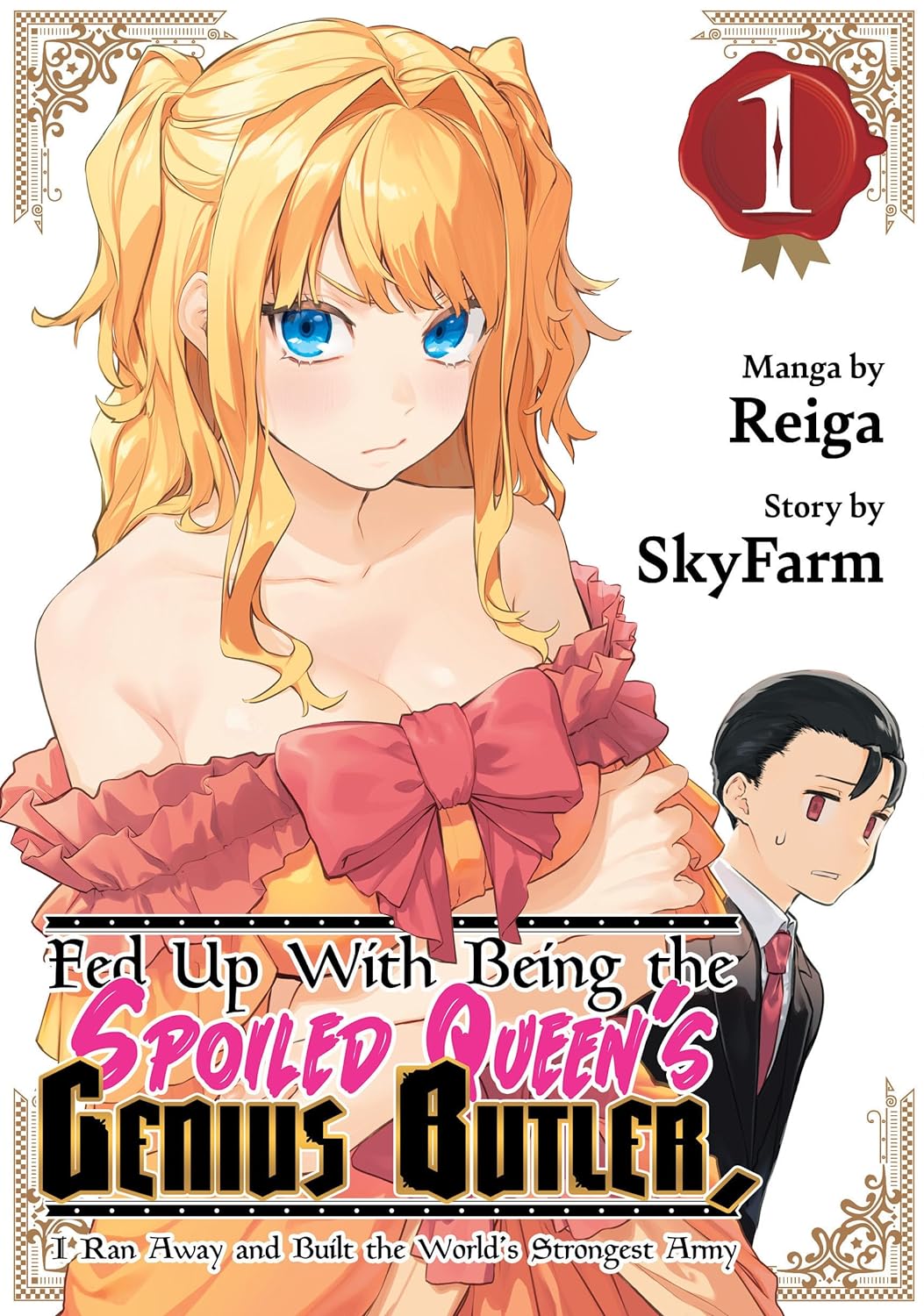 Fed Up with Being the Spoiled Queen's Genius Butler, I Ran Away and Built the World's Strongest Army (Manga) Vol. 01