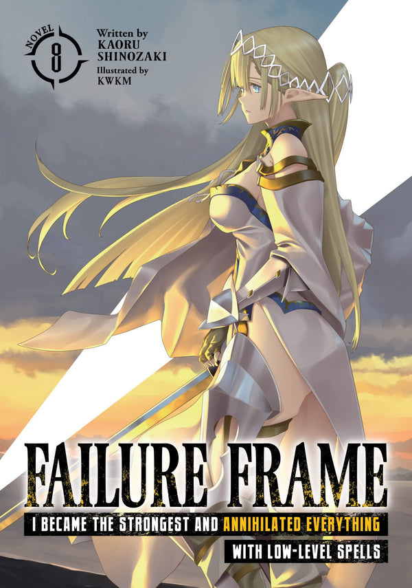 (17/10/2023) Failure Frame: I Became the Strongest and Annihilated Everything with Low-Level Spells (Light Novel) Vol. 08