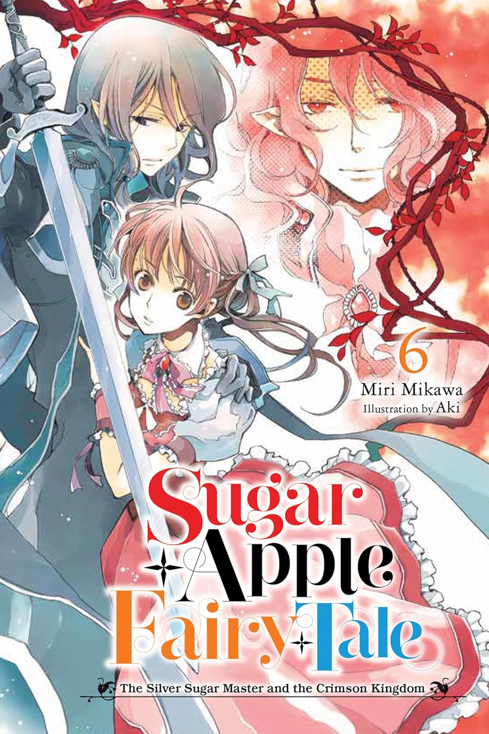 Sugar Apple Fairy Tale Vol. 06 (Light Novel)