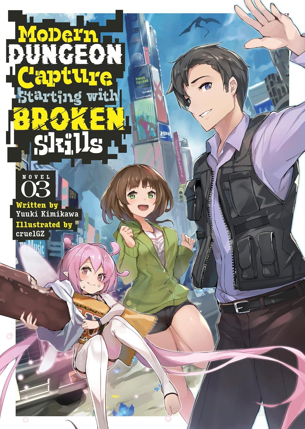 (17/12/2024) Modern Dungeon Capture Starting with Broken Skills (Light Novel) Vol. 03