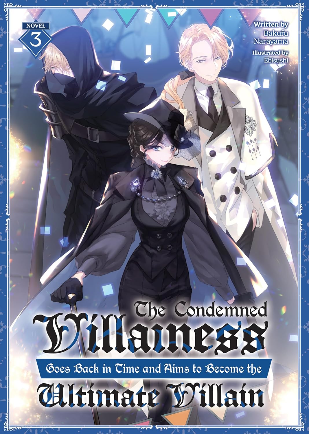 (19/11/2024) The Condemned Villainess Goes Back in Time and Aims to Become the Ultimate Villain (Light Novel) Vol. 03