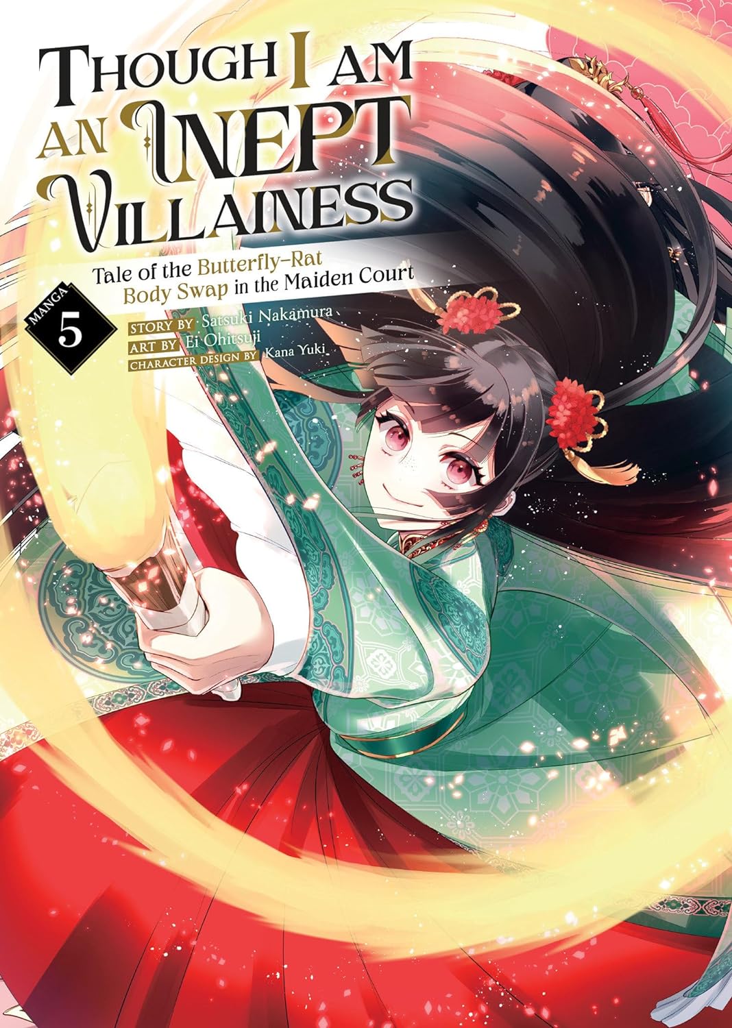 (21/05/2024) Though I Am an Inept Villainess: Tale of the Butterfly-Rat Body Swap in the Maiden Court (Manga) Vol. 05
