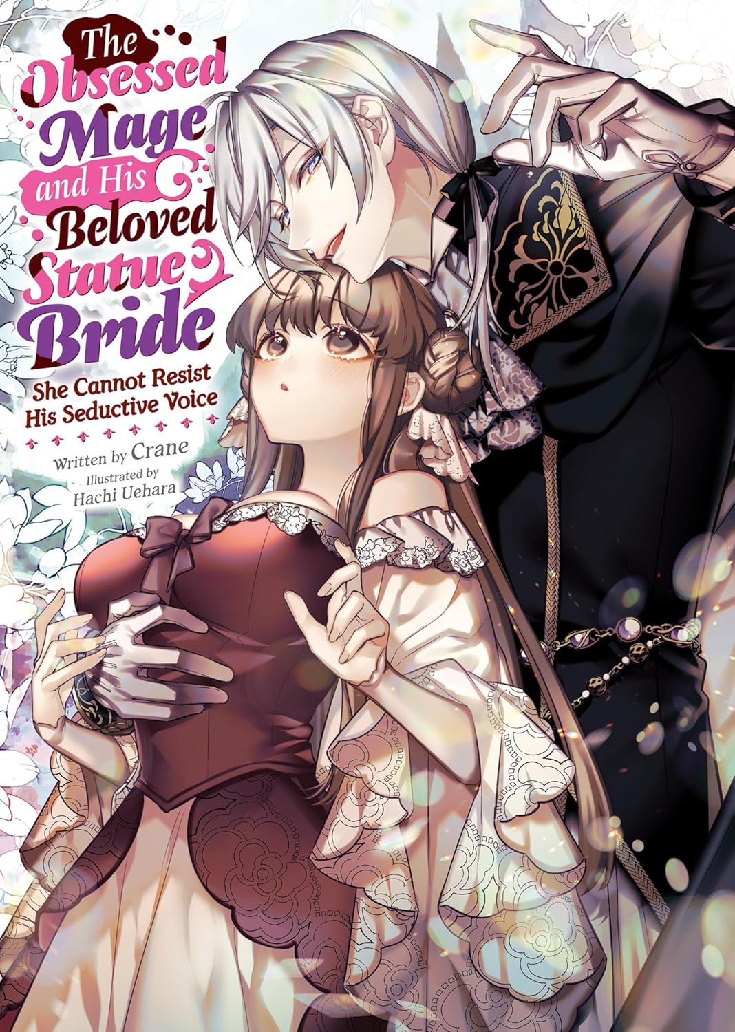 (17/12/2024) The Obsessed Mage and His Beloved Statue Bride: She Cannot Resist His Seductive Voice (Light Novel)