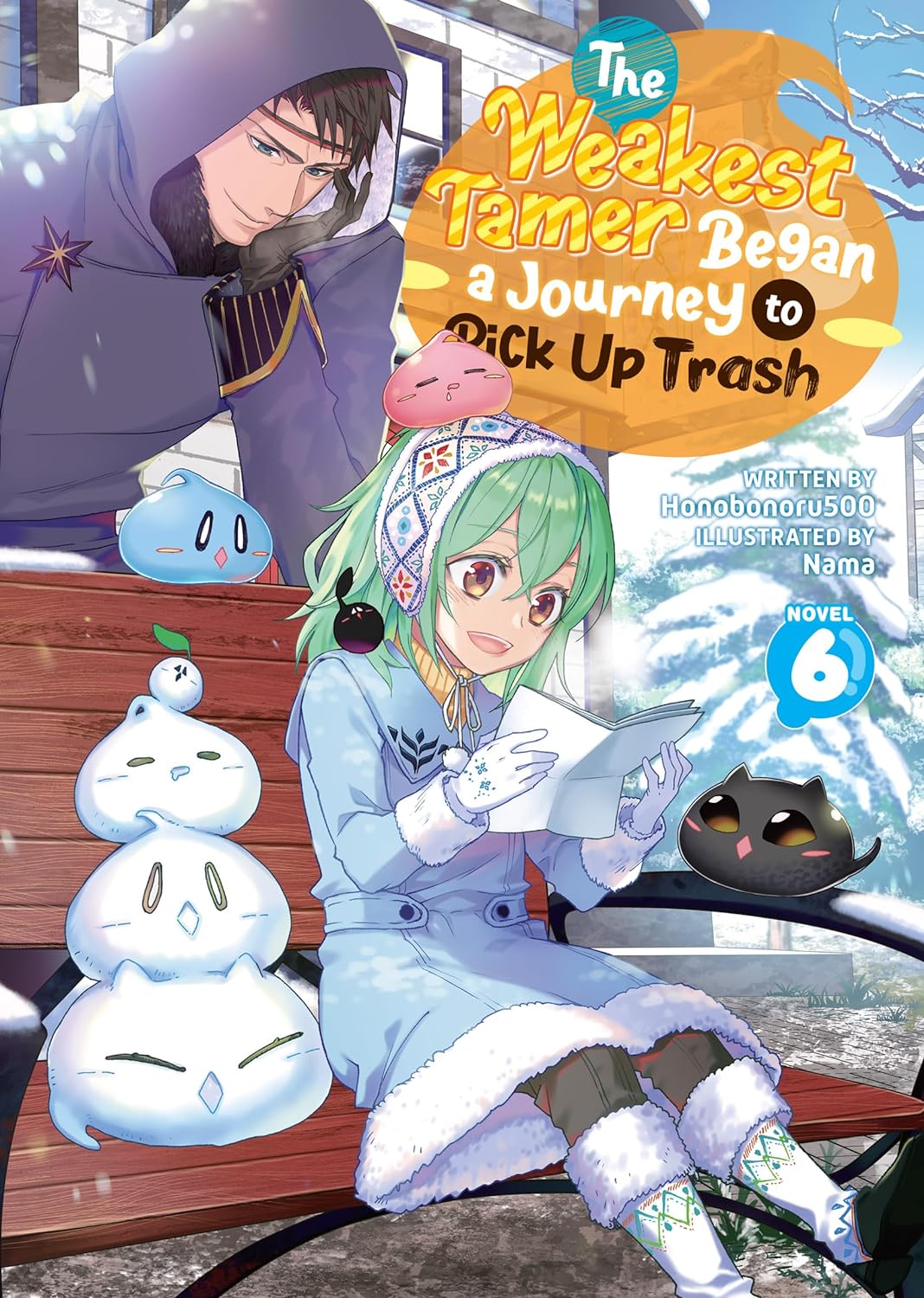 (23/04/2024) The Weakest Tamer Began a Journey to Pick Up Trash (Light Novel) Vol. 06