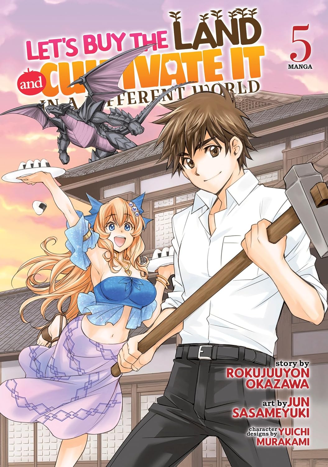 Let's Buy the Land and Cultivate It in a Different World (Manga) Vol. 05