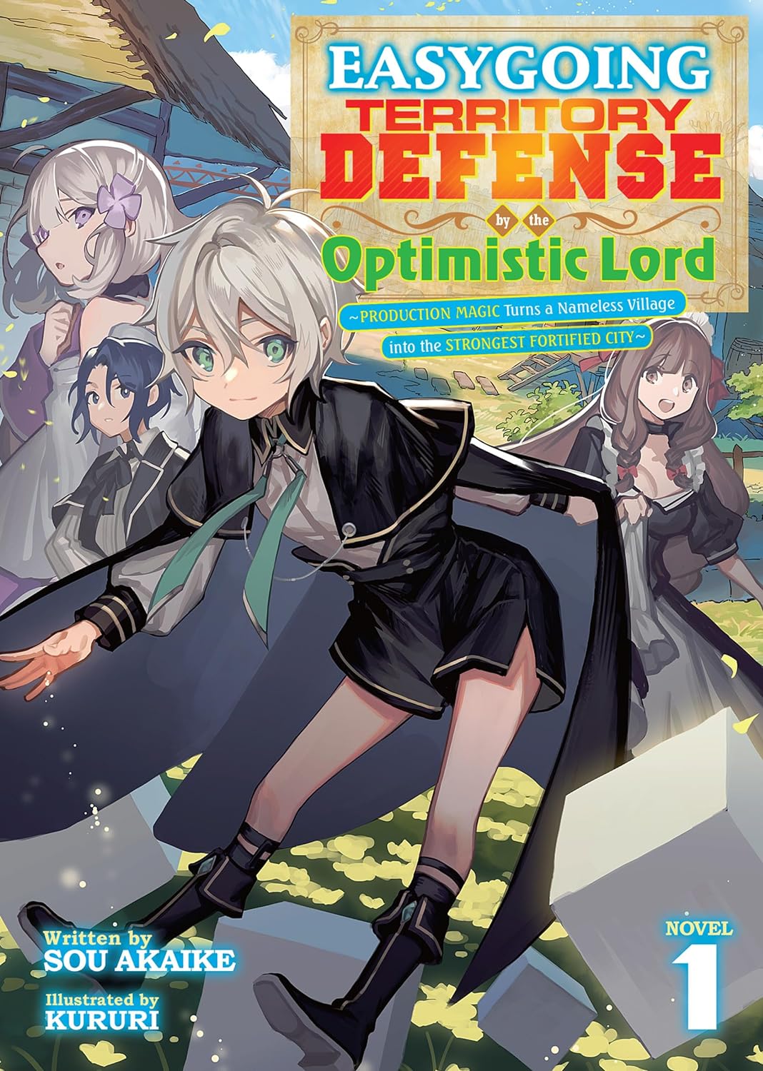 Easygoing Territory Defense by the Optimistic Lord: Production Magic Turns a Nameless Village Into the Strongest Fortified City (Light Novel) Vol. 01