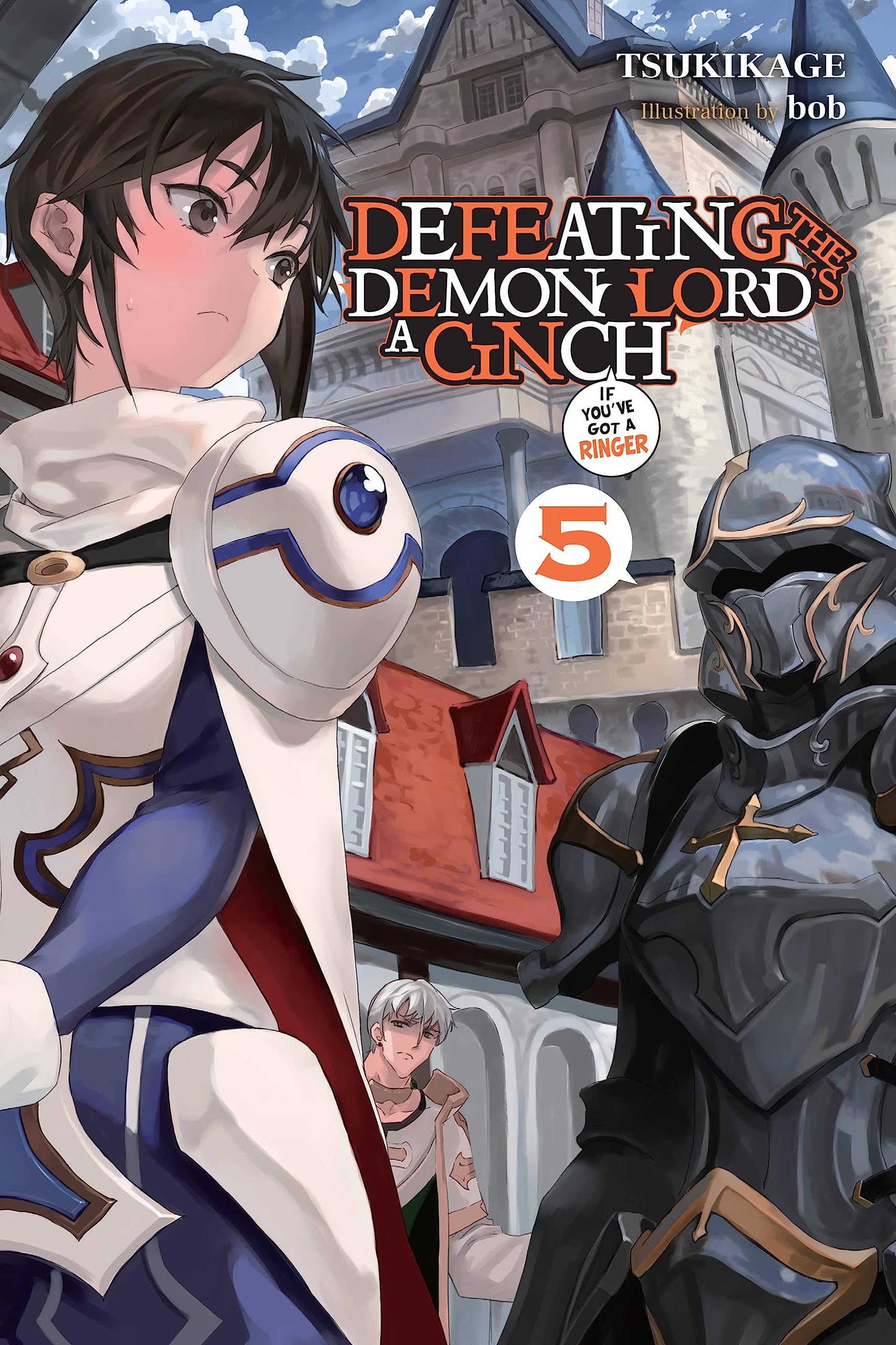 Defeating the Demon Lord's a Cinch (If You've Got a Ringer) Vol. 05