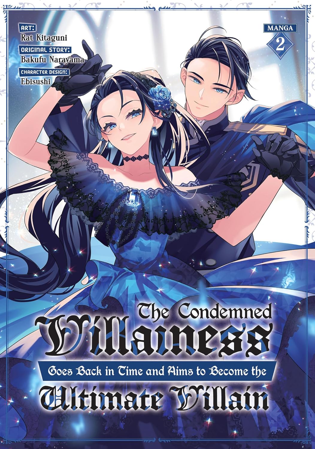 The Condemned Villainess Goes Back in Time and Aims to Become the Ultimate Villain (Manga) Vol. 02