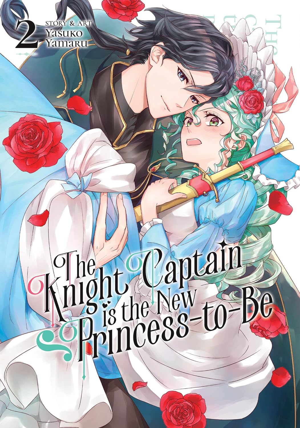 The Knight Captain Is the New Princess-To-Be Vol. 02