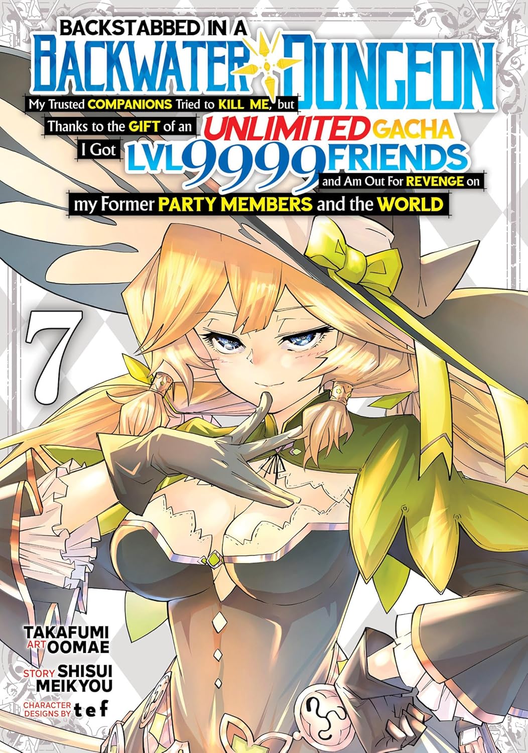 (17/12/2024) Backstabbed in a Backwater Dungeon: My Trusted Companions Tried to Kill Me, But Thanks to the Gift of an Unlimited Gacha I Got LVL 9999 Friends and Am Out For Revenge on my Former Party Members and the World (Manga) Vol. 07