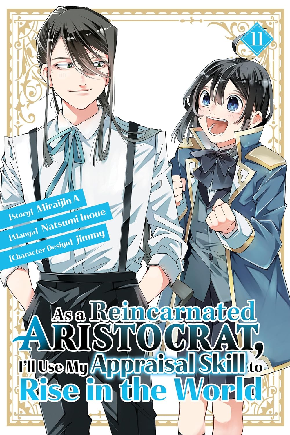 As a Reincarnated Aristocrat, I'll Use My Appraisal Skill to Rise in the World (Manga) Vol. 11