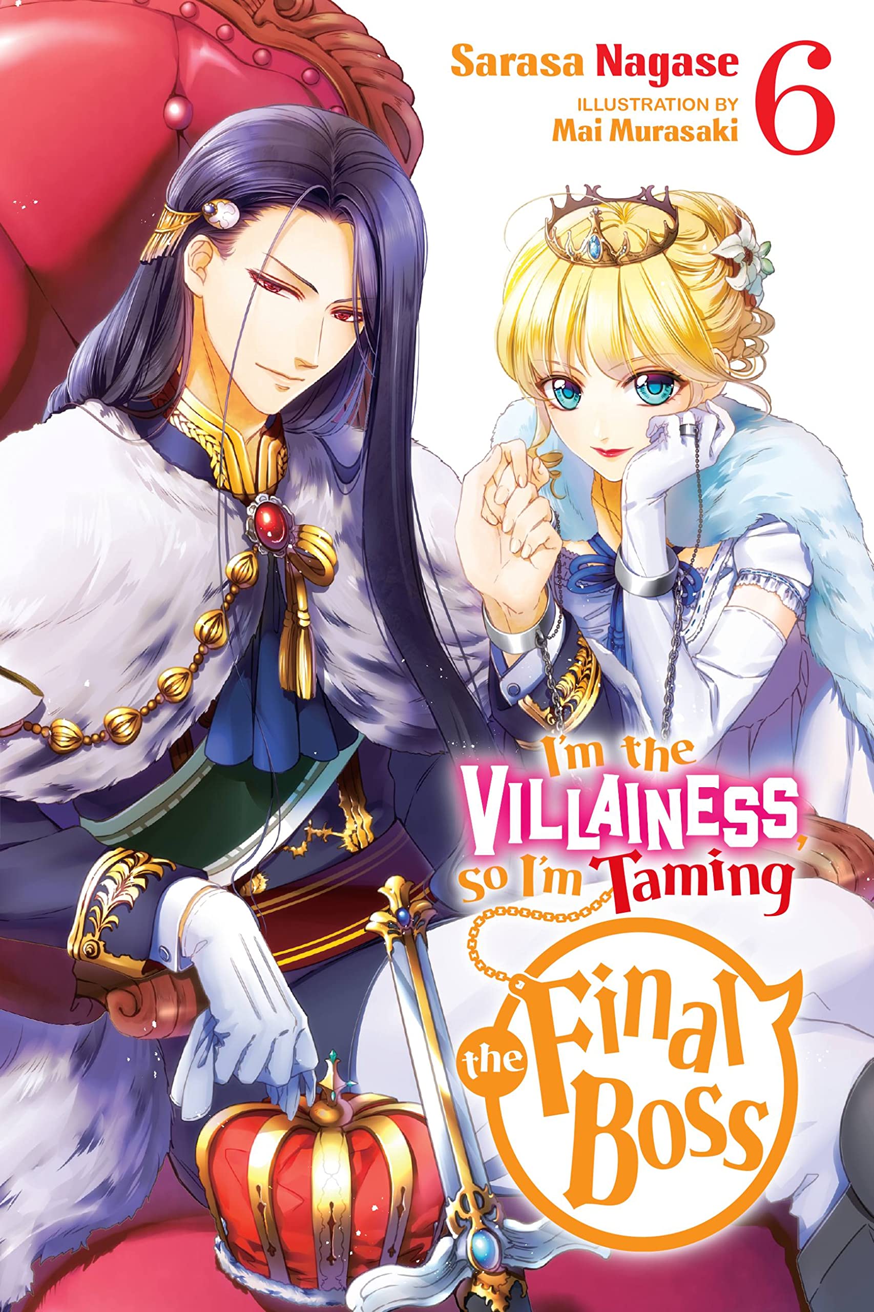 I'm the Villainess, So I'm Taming the Final Boss Vol. 06 (Light Novel)