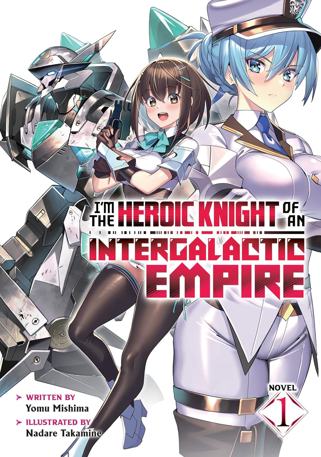 (27/08/2024) I'm the Heroic Knight of an Intergalactic Empire! (Light Novel) Vol. 01