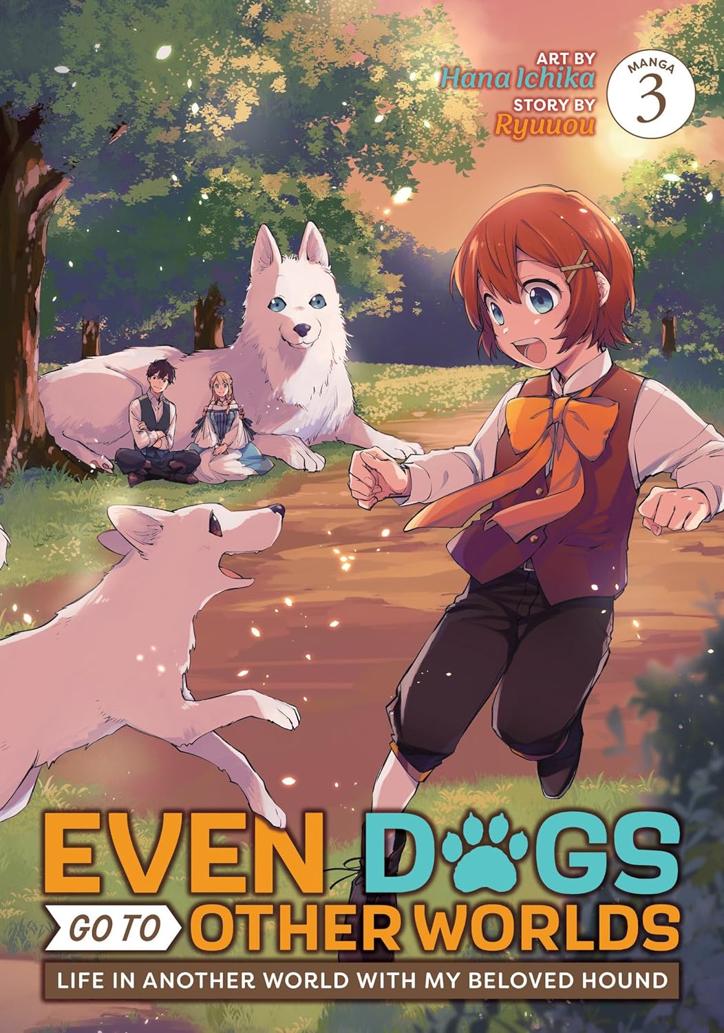 Even Dogs Go to Other Worlds: Life in Another World with My Beloved Hound (Manga) Vol. 03