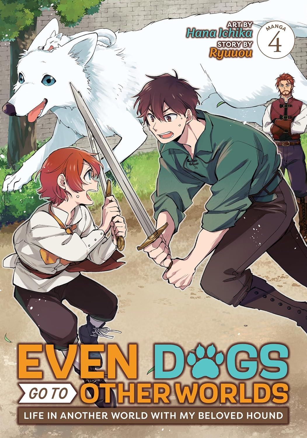 Even Dogs Go to Other Worlds: Life in Another World with My Beloved Hound (Manga) Vol. 04