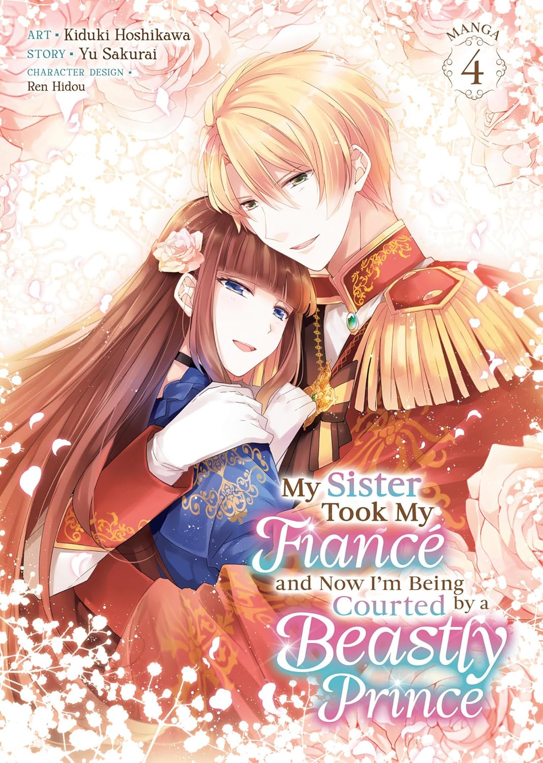 (15/07/2025) My Sister Took My Fiancé and Now I'm Being Courted by a Beastly Prince (Manga) Vol. 04