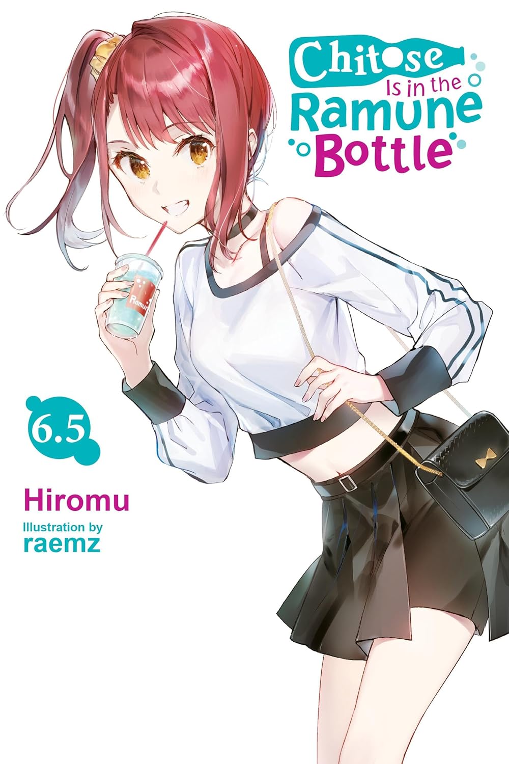 Chitose Is in the Ramune Bottle Vol. 06.5 (Light Novel)