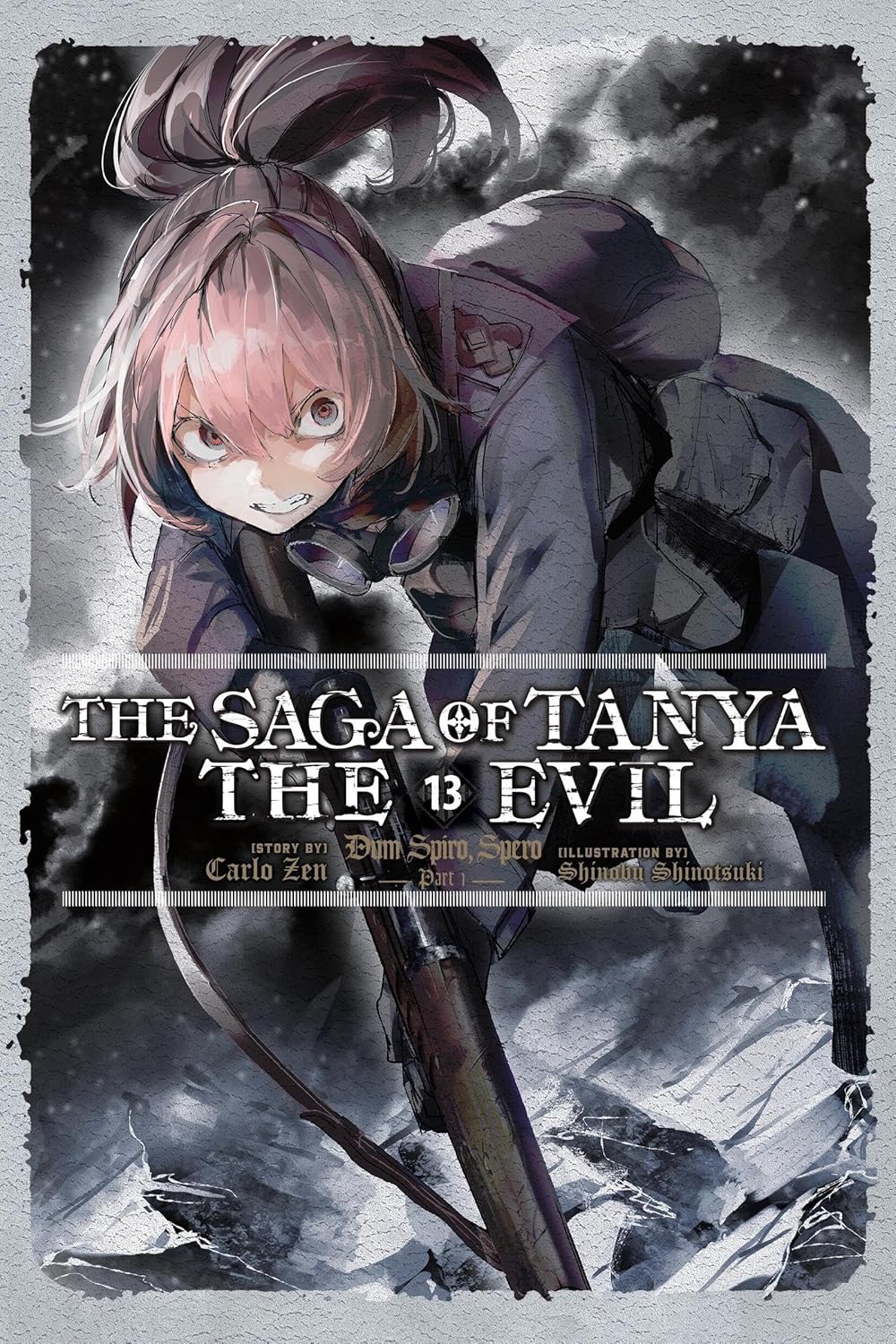 The Saga of Tanya the Evil Vol. 13 (light novel): Dum Spiro, Spero: Part 1