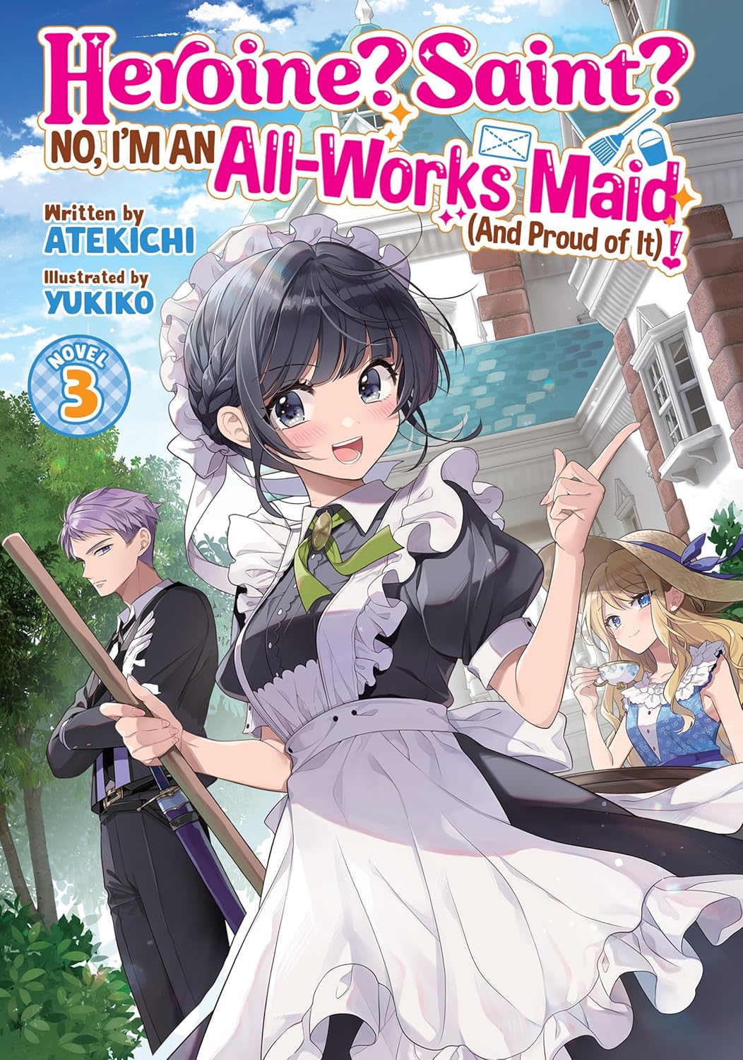 (01/07/2025) Heroine? Saint? No, I'm an All-Works Maid (and Proud of It)! (Light Novel) Vol. 03