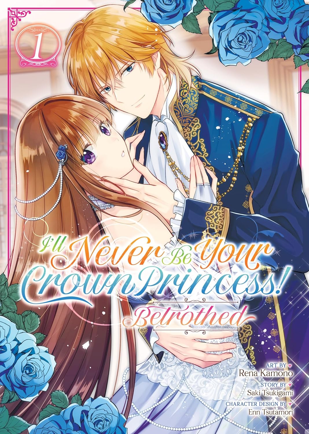 I'll Never Be Your Crown Princess! - Betrothed (Manga) Vol. 01