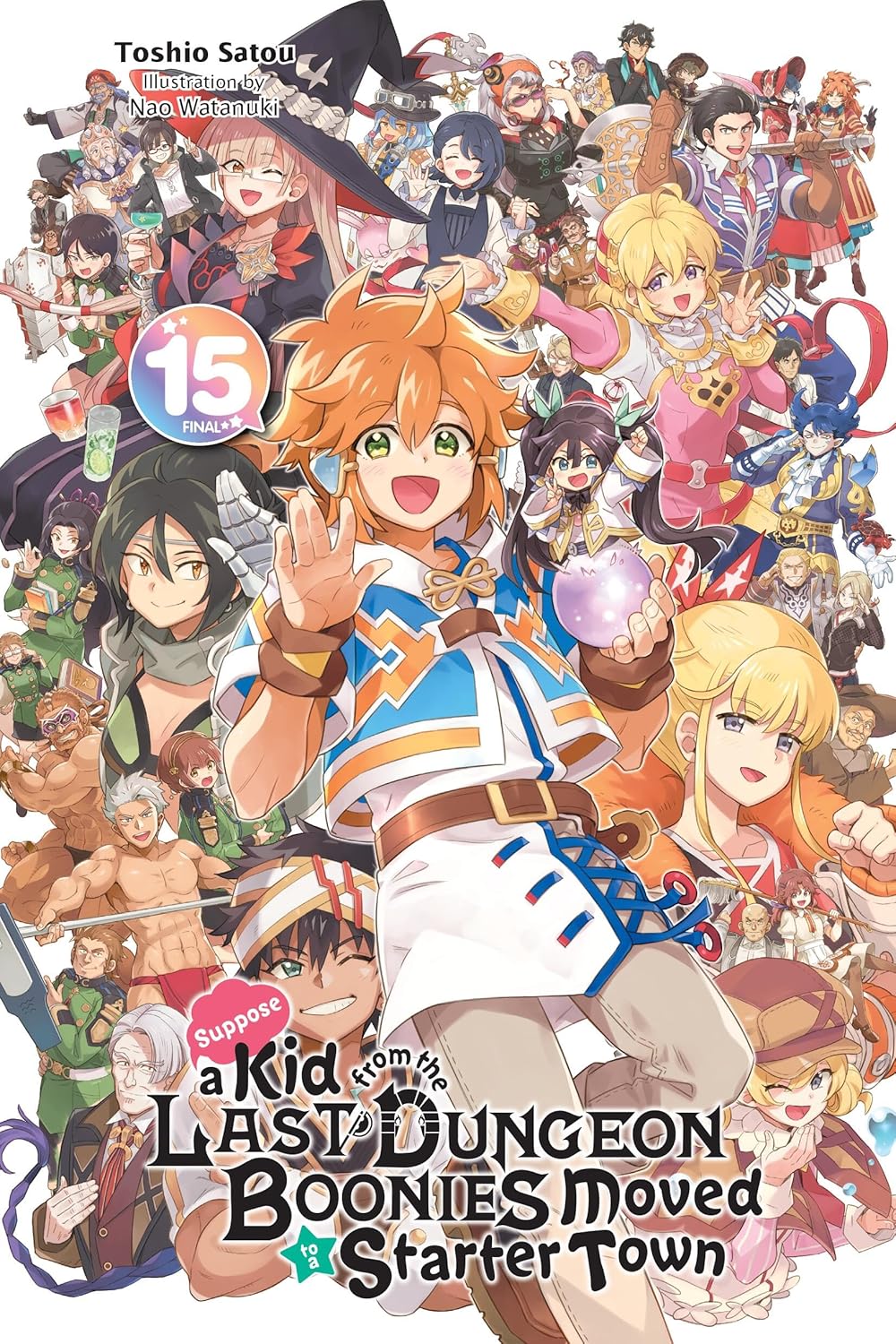 Suppose a Kid from the Last Dungeon Boonies Moved to a Starter Town Vol. 15 (Light Novel)