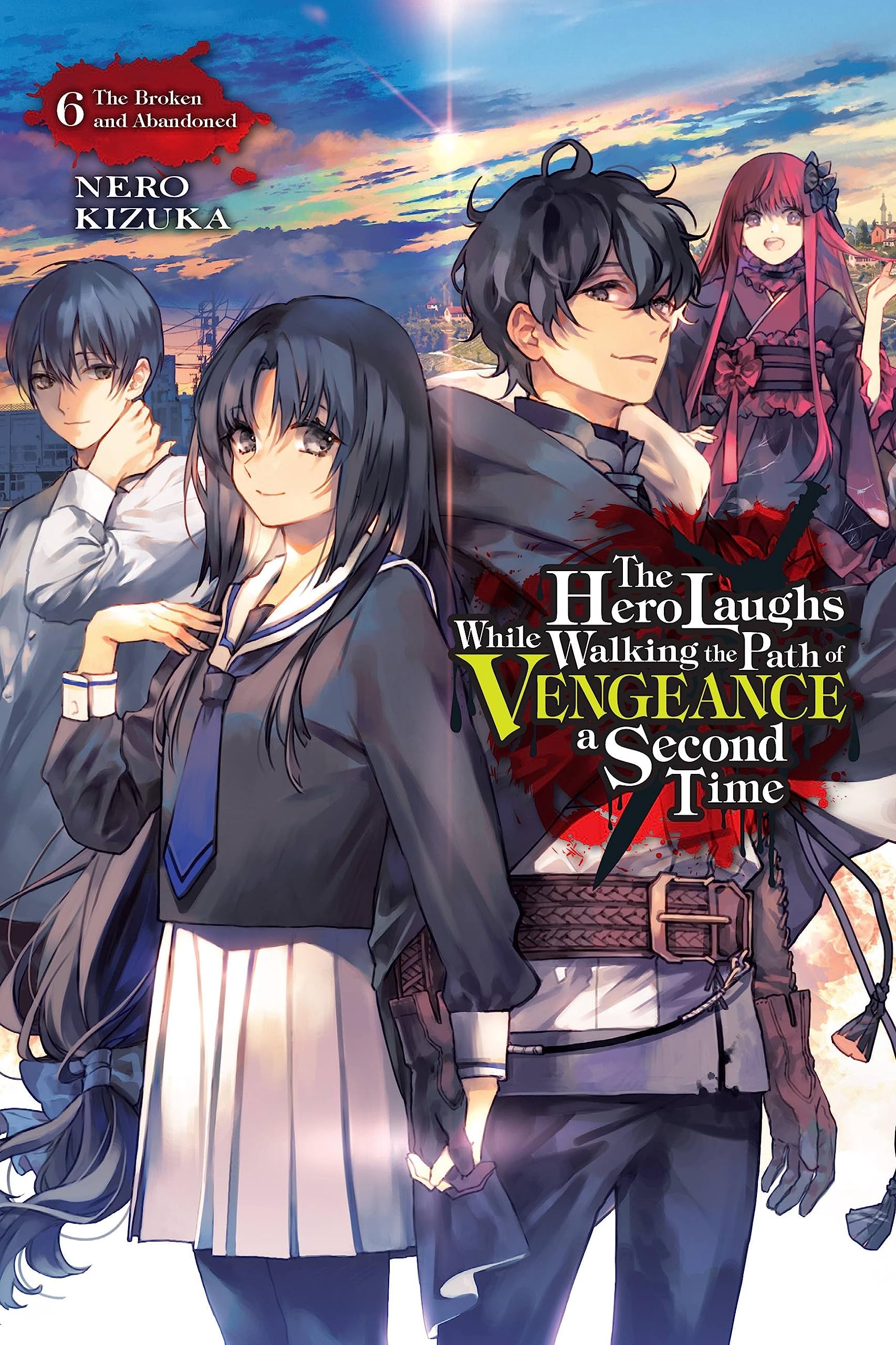 The Hero Laughs While Walking the Path of Vengeance a Second Time Vol. 06 (Light Novel)