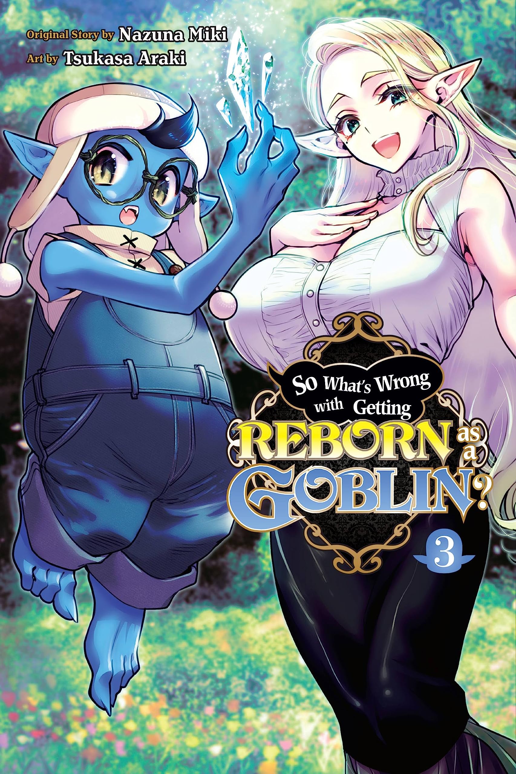 So What's Wrong with Getting Reborn as a Goblin? Vol. 03