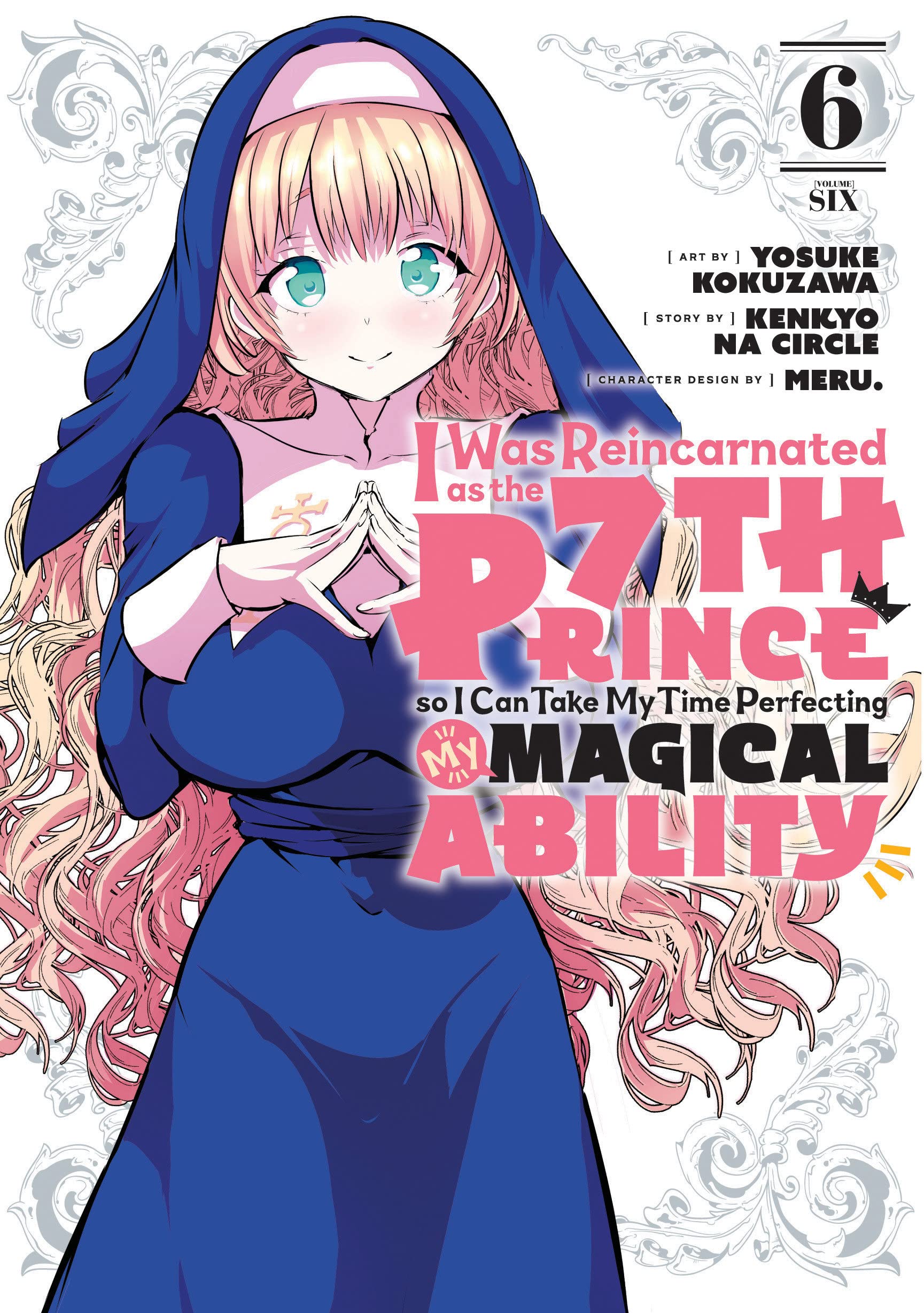 I Was Reincarnated as the 7th Prince so I Can Take My Time Perfecting My Magical Ability (Manga) Vol. 06