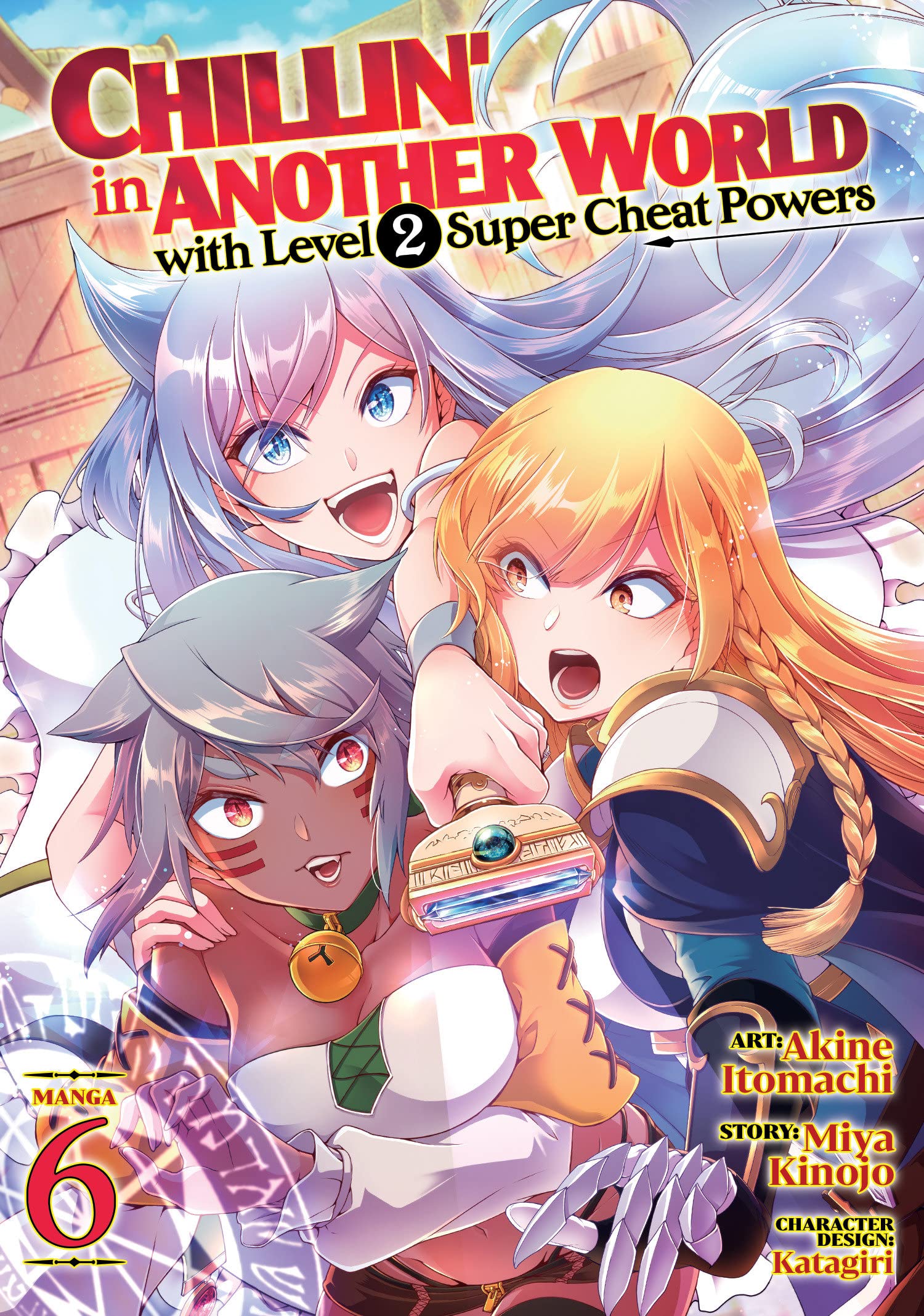 Chillin’ in Another World with Level 2 Super Cheat Powers (Manga) Vol. 06