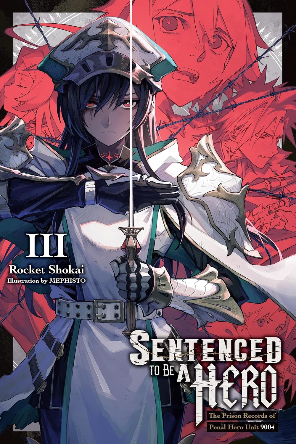 (20/08/2024) Sentenced to Be a Hero Vol. 03 (Light Novel): The Prison Records of Penal Hero Unit 9004