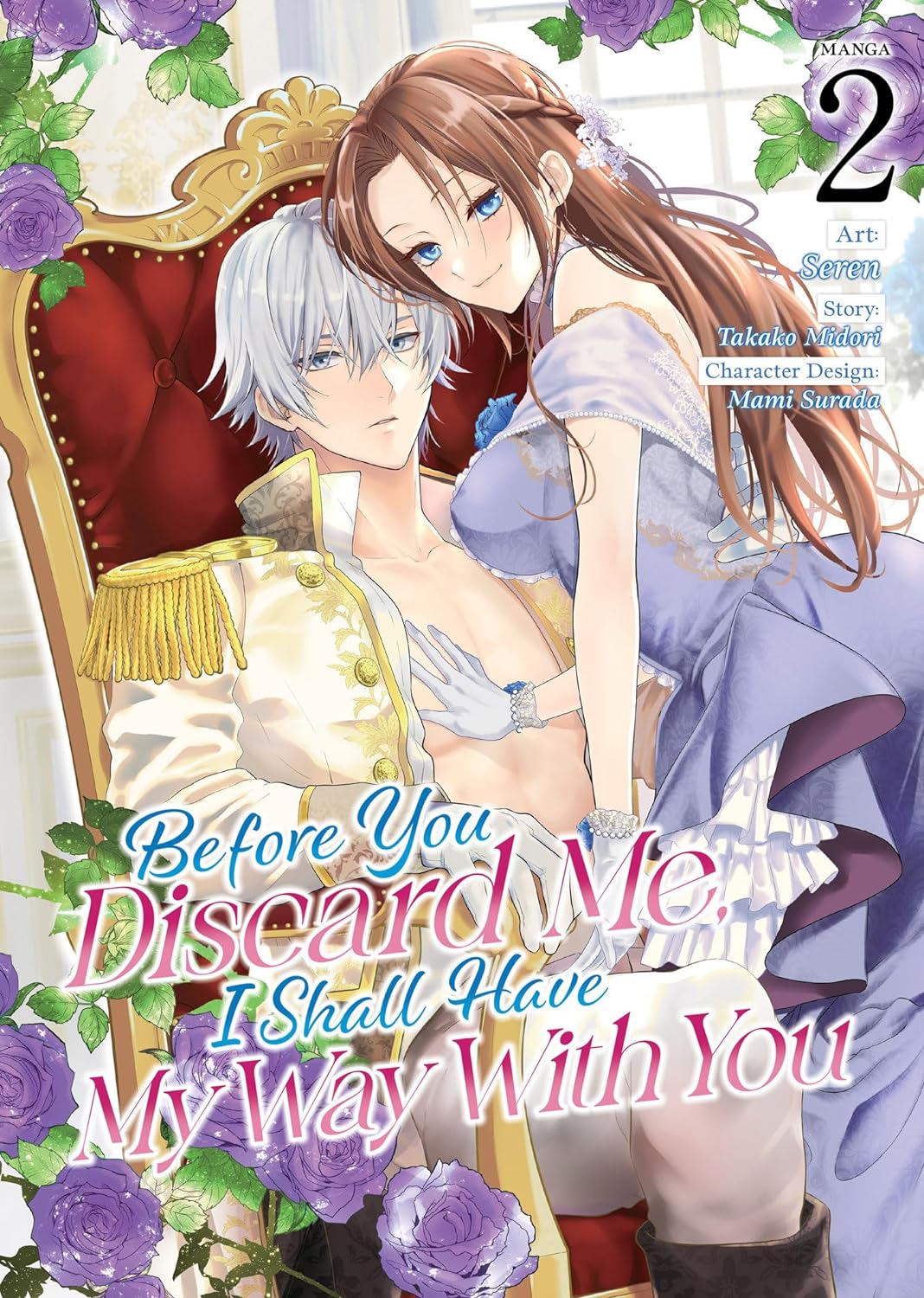 Before You Discard Me, I Shall Have My Way with You (Manga) Vol. 02