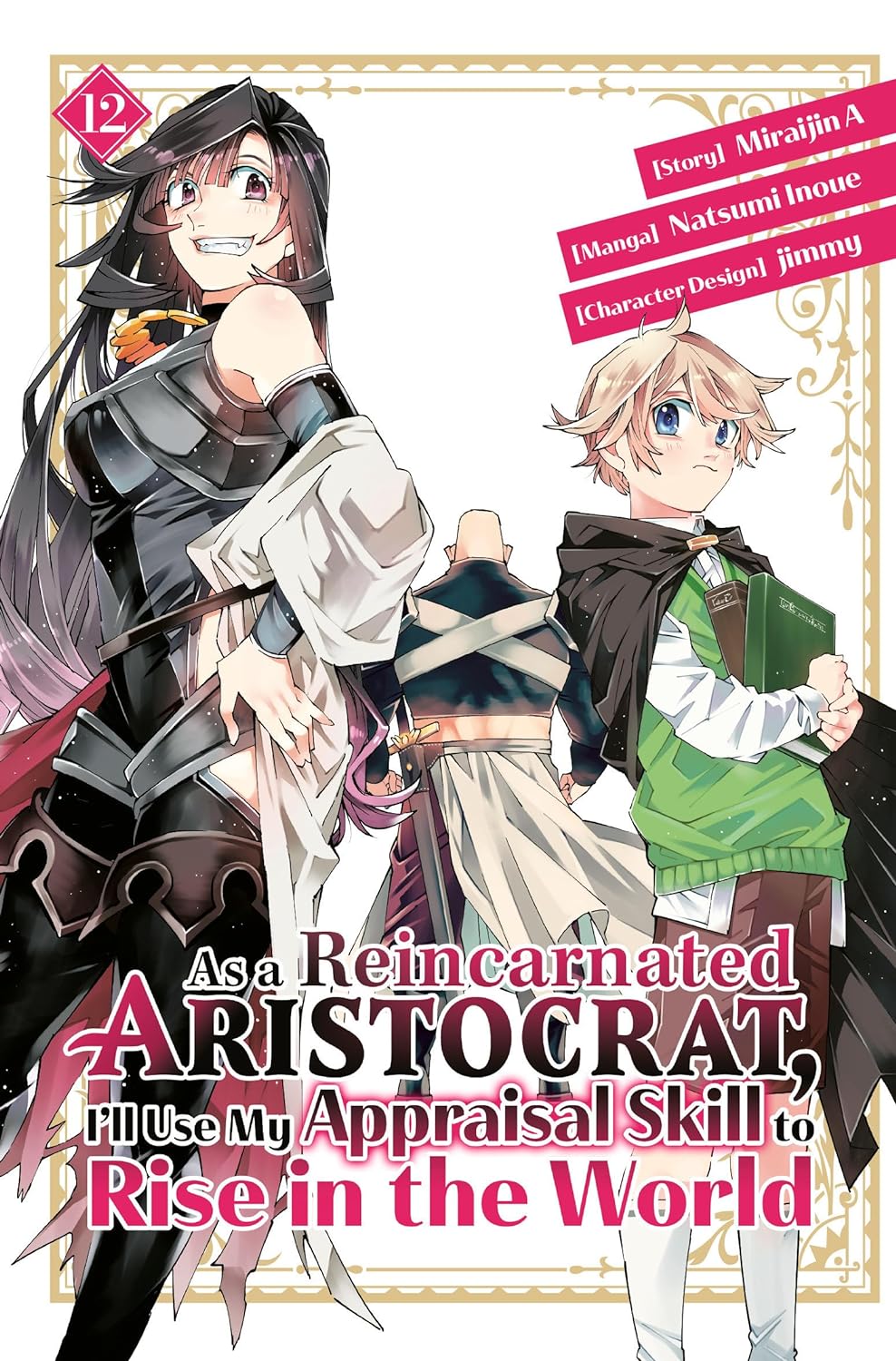 As a Reincarnated Aristocrat, I'll Use My Appraisal Skill to Rise in the World (Manga) Vol. 12